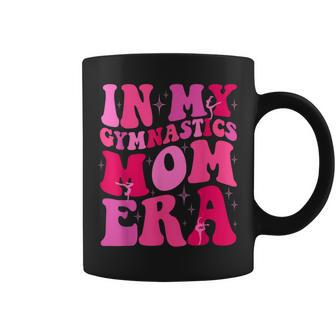 In My Gymnastics Mom Era Retro Groovy Mom Life Mother's Day Coffee Mug - Monsterry UK