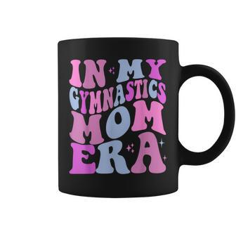 In My Gymnastics Mom Era Retro Groovy Mom Life Mother's Day Coffee Mug - Monsterry AU