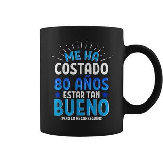 Me Ha Costado 80 Años Estar Tan Bueno Regalo 80 Cumpleaños Taza de café - Regaloses