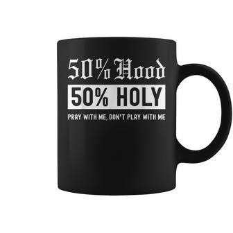 Half Hood Half Holy 50 Per Cent Christian Theme Coffee Mug - Monsterry
