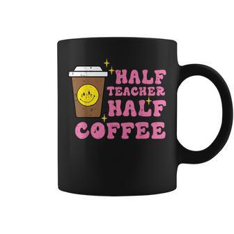 Half Teacher Coffee Teaching Educator Life Women Coffee Mug - Monsterry