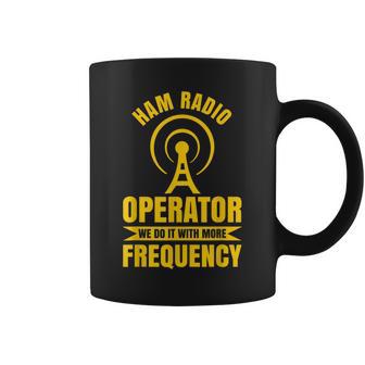 Ham Radio Operator For Ham Radio Amateur And Ham Radio Coffee Mug - Monsterry CA