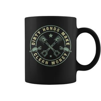 My Hands May Be Dirty But My Money Is Clean Mechanic Repair Coffee Mug - Monsterry