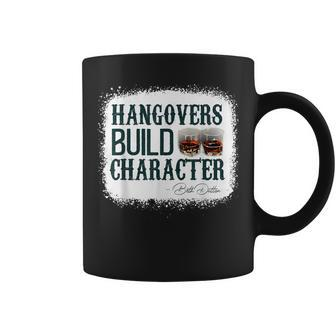 Hangovers Build Character Quote Classic Costume Coffee Mug | Crazezy AU