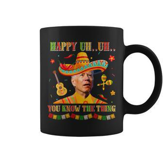 Happy Uh You Know The Thing Sombrero Joe Biden Cinco De Mayo Coffee Mug - Monsterry DE