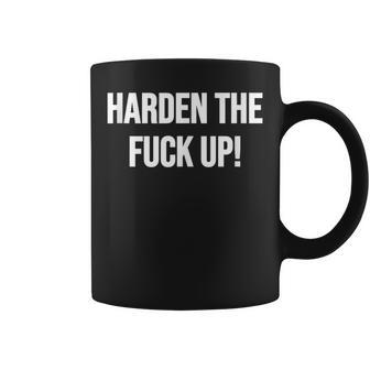 Harden The Fuck Up Fitness Weightlifting Exercise Workout Coffee Mug - Monsterry