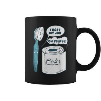 I Hate My Job Oh Please Toilet Joke Humor Sayings Coffee Mug - Monsterry CA