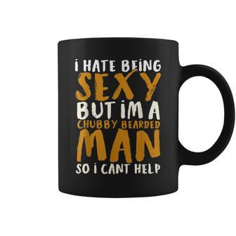 I Hate Being Sexy But I'm A Chubby Bearded Man Coffee Mug - Monsterry DE
