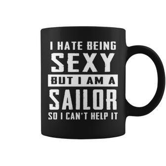 I Hate Being Sexy But I Am A Sailor Coffee Mug | Mazezy