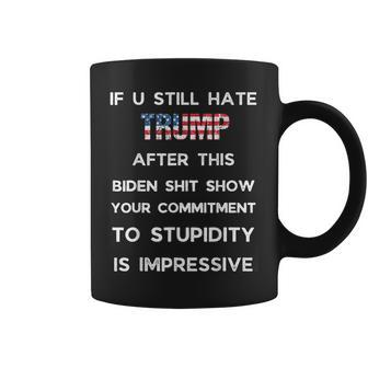 If You Still Hate Trump After This Biden Show Vote Trump Coffee Mug | Mazezy