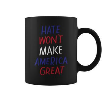 Hate Won't Make America Great Anti-War Anti-Racism Coffee Mug - Monsterry UK