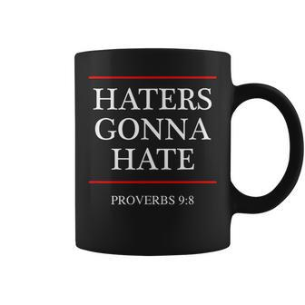 Haters Gonna Hate Proverbs 98 Bible Nine Eight Coffee Mug - Monsterry
