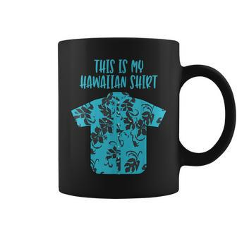 This Is My Hawaiian Aloha Hawaii Tropical Men Coffee Mug - Monsterry