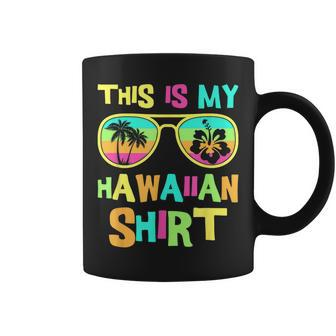 This Is My Hawaiian Sunglasses Tropical Luau Hawaii Coffee Mug - Monsterry