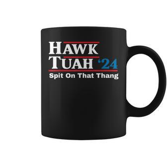 Hawk Tush Spit On That Thing Presidential Candidate Parody Coffee Mug - Monsterry UK