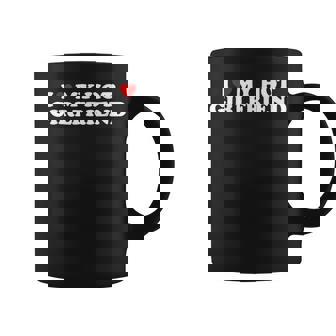 I Heart My Hot Girlfriend I Love My Hot Girlfriend Coffee Mug - Seseable