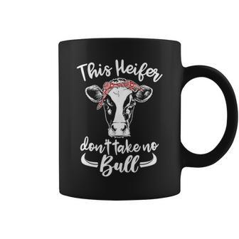 This Heifer Don't Take No Bull Cow Lovers Coffee Mug | Mazezy