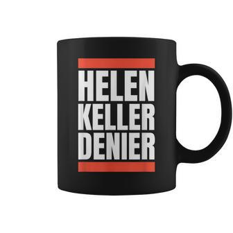 Helen Keller Denier Meme Women Coffee Mug | Mazezy