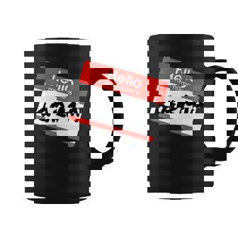 Hello My Name Is 'Karma' By What Of This Coffee Mug - Seseable