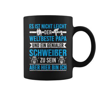 Herren Weltbester Papa Und Genialer Schweißer Schweißen Metallbau Tassen - Geschenkecke