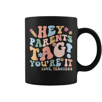 Hey Parents Tag You're It Love Teachers Last Day Of School Coffee Mug - Monsterry