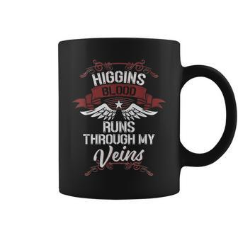 Higgins Blood Runs Through My Veins Last Name Family Coffee Mug - Seseable