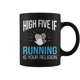 High Five If Running Is Your Religion Coffee Mug | Mazezy