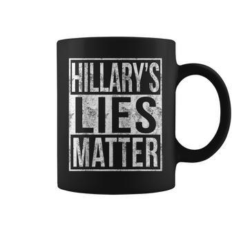 Hillary's Lies Matter Anti-Clinton Political Coffee Mug - Monsterry