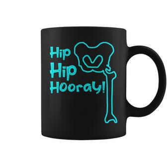 Hip Hop Hooray Hip Replacement Hip Surgery Coffee Mug - Monsterry