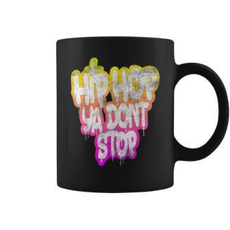 Hip Hop Ya Don't Stop Old School 80S 90S Graffiti Coffee Mug - Monsterry CA
