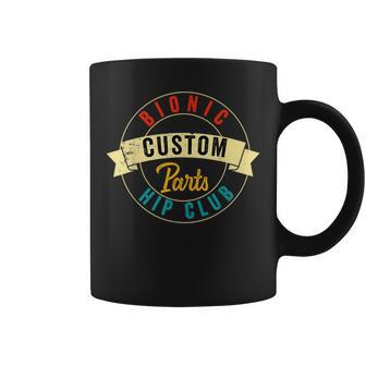 Hip Surgery Replacement Recovery Bionic Custom Part Hip Club Coffee Mug - Monsterry