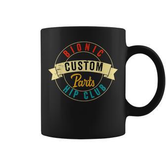 Hip Surgery Replacement Recovery Bionic Custom Part Hip Club Coffee Mug - Monsterry UK