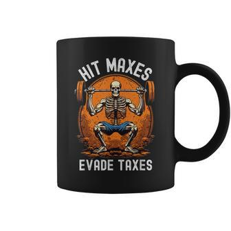 Hit Maxes Evade Taxes Gym Bodybuilding Lifting Workout Coffee Mug - Monsterry DE