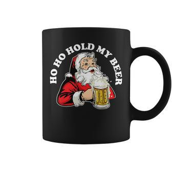 Ho Ho Hold My Beer Beer Santa Claus Ho Ho Hold My Beer Coffee Mug - Monsterry UK