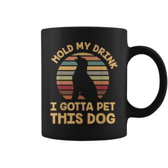 Hold My Drink I Gotta Pet This Dog Humor Coffee Mug - Monsterry