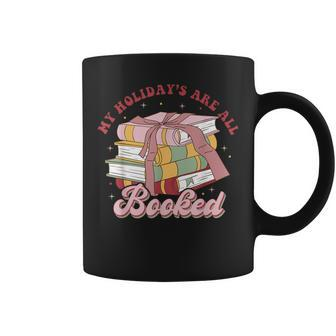 My Holiday's Are All Booked Christmas Librarian Book Lover Coffee Mug - Seseable