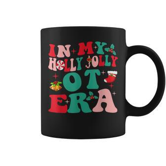 In My Hollyjolly Ot Occupational Therapy Era Christmas Ot Coffee Mug - Monsterry DE