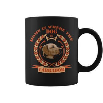 Home Is Where The Dog Is Labrador Coffee Mug | Mazezy