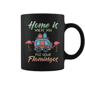 Home Is Where You Put Your Flamingos Coffee Mug | Mazezy