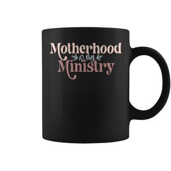 Homeschool Mom Motherhood Is My Ministry Cute Mother's Idea Coffee Mug - Seseable