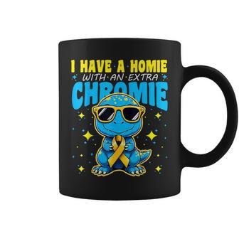 I Have A Homie With An Extra Chromie Down Syndrome Awareness Coffee Mug | Mazezy