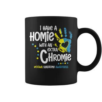 I Have A Homie With An Extra Chromie Down Syndrome Coffee Mug - Thegiftio UK
