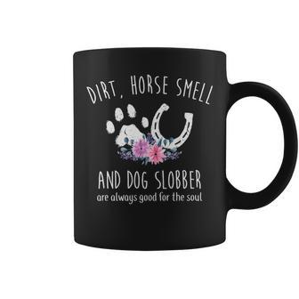 Horse For Women Horse Smell And Dog Slobber Coffee Mug | Mazezy