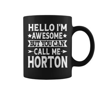 Horton Surname Call Me Horton Team Family Last Name Horton Coffee Mug - Seseable