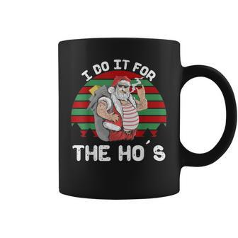 I Do It For The Ho's Inappropriate Christmas Santa Coffee Mug - Monsterry DE