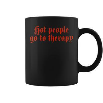 Hot People Go To Therapy Coffee Mug - Monsterry