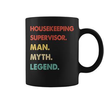 Housekeeping Supervisor Man Myth Legend Coffee Mug - Monsterry CA