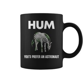 Hum You'd Prefer An Adtronaut Zebra Coffee Mug - Seseable