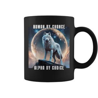 Human By Chance Alpha By Choice Cool Alpha Wolf Meme Coffee Mug - Thegiftio