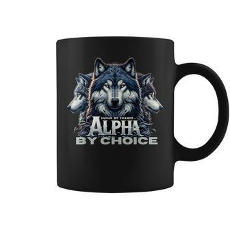 Human By Chance Alpha By Choice Cool Alpha Wolf Women Coffee Mug | Mazezy UK